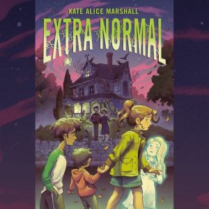 Extra Normal, Kate Alice Marshall