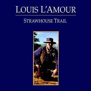 Strawhouse Trail, Louis LAmour