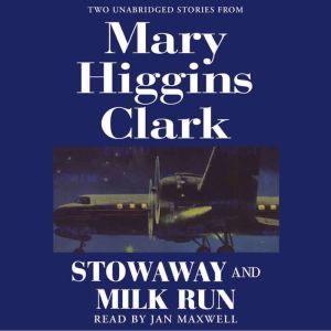 Stowaway and Milk Run, Mary Higgins Clark