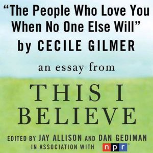 The People Who Love You When No One E..., Cecile Gilmer