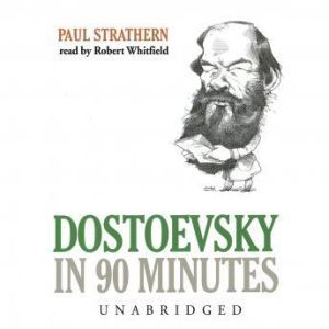 Dostoevsky in 90 Minutes, Paul Strathern