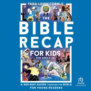 The Bible Recap for Kids, TaraLeigh Cobble