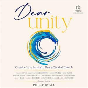 Dear Unity: Overdue Love Letters to Heal a Divided Church