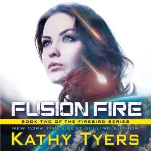 Fusion Fire, Kathy Tyers