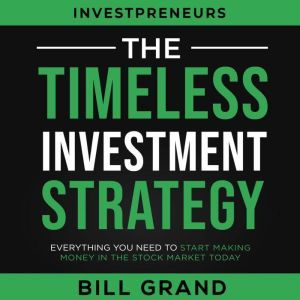 The Timeless Investment Strategy, Bill Grand