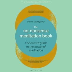 The NoNonsense Meditation Book, Steven Laureys, M.D.