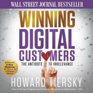 Winning Digital Customers, Howard Tiersky