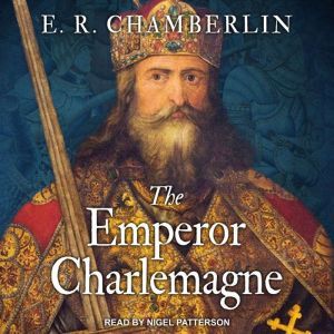 The Emperor Charlemagne, E.R. Chamberlin