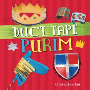 Duct Tape Purim, Jill Colella Bloomfield