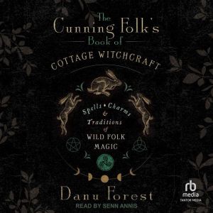 The Cunning Folks Book of Cottage Wi..., Danu Forest