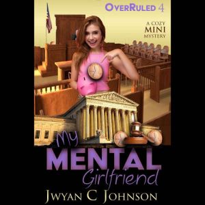 My Mental Girlfriend, Jwyan C. Johnson