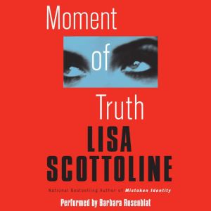 Moment of Truth, Lisa Scottoline