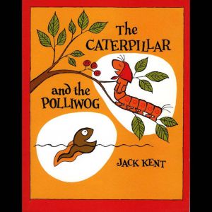 The Caterpillar and the Polliwog