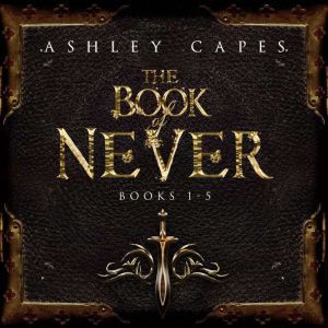 Book of Never, The Volumes 15, Ashley Capes