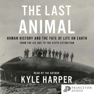 The Last Animal, Kyle Harper