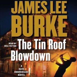 The Tin Roof Blowdown: A Dave Robichauex Novel, James Lee Burke