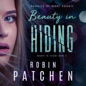 Beauty in Hiding, Robin Patchen