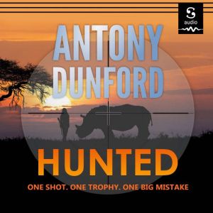 Hunted, Antony Dunford