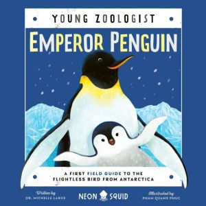 Emperor Penguin Young Zoologist, Dr. Michelle LaRue