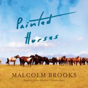 Painted Horses, Malcolm Brooks