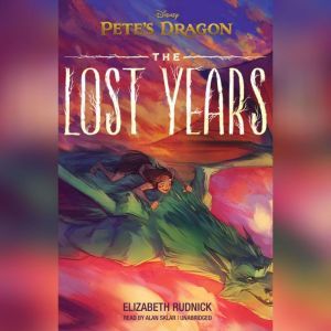 Petes Dragon The Lost Years, Elizabeth Rudnick Disney Press