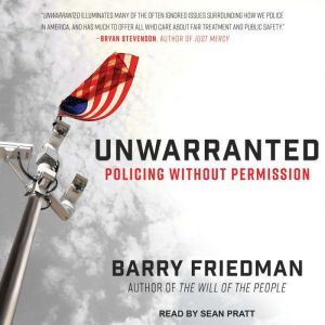 Unwarranted, Barry Friedman
