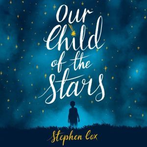 Our Child of the Stars, Stephen Cox