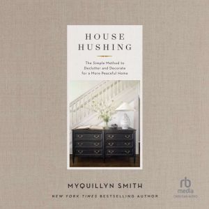 House Hushing, Myquillyn Smith