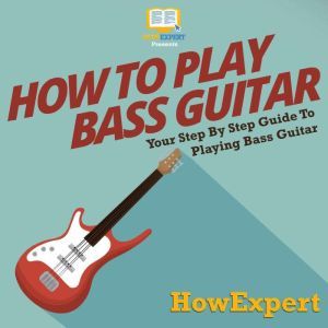How To Play Bass Guitar, HowExpert