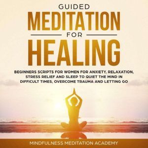 Guided Meditation for Healing Beginn..., Mindfulness Meditation Academy