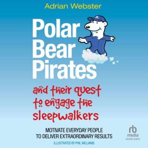 Polar Bear Pirates and Their Quest to..., Adrian Webster