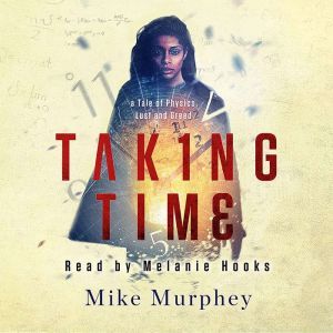 Taking Time... a Tale of Physics, Lus..., Mike Murphey