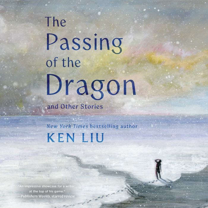 The Passing of the Dragon and Other S..., Ken Liu