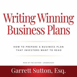 Writing Winning Business Plans, Garrett Sutton