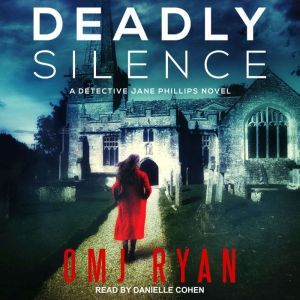 Deadly Silence, OMJ Ryan