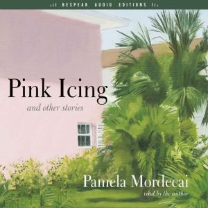 Pink Icing and Other Stories, Pamela Mordecai