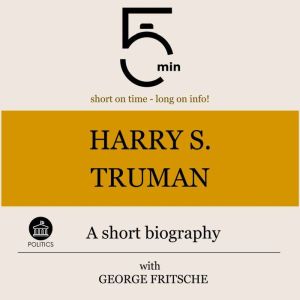 Harry S. Truman A short biography, 5 Minutes