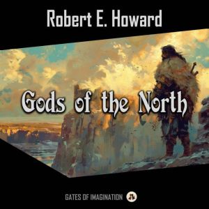 Gods of the North, Robert E. Howard
