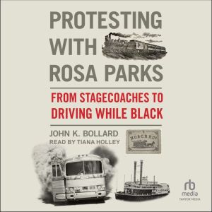 Protesting with Rosa Parks: From Stagecoaches to Driving While Black