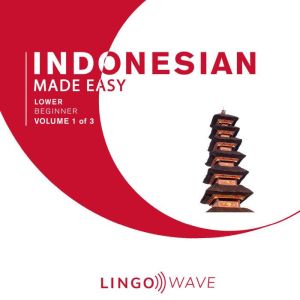 Indonesian Made Easy  Lower beginner..., Lingo Wave