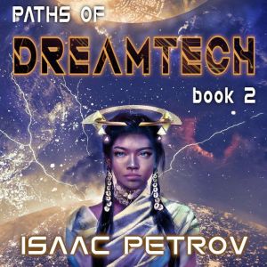 Paths of Dreamtech, Isaac Petrov