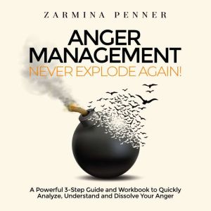 Anger Management  Never Explode Agai..., Zarmina Penner