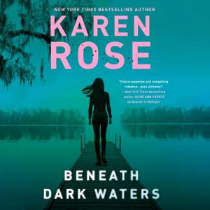 Beneath Dark Waters, Karen Rose