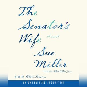 The Senators Wife, Sue Miller