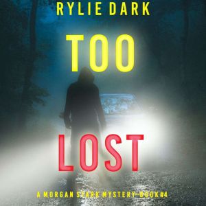 Too Lost 
, Rylie Dark