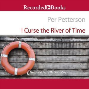 I Curse the River of Time, Per Petterson