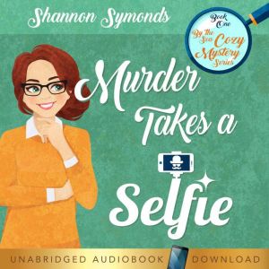 Murder Takes a Selfie By the Sea Coz..., Shannon Symonds