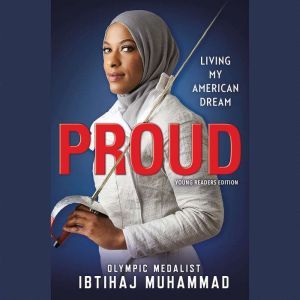Proud (Young Readers Edition): Living My American Dream, Ibtihaj Muhammad