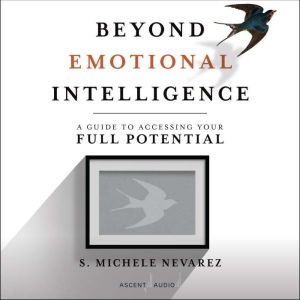 Beyond Emotional Intelligence, S. Michele Nevarez