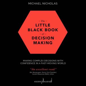 The Little Black Book of Decision Mak..., Michael Nicholas